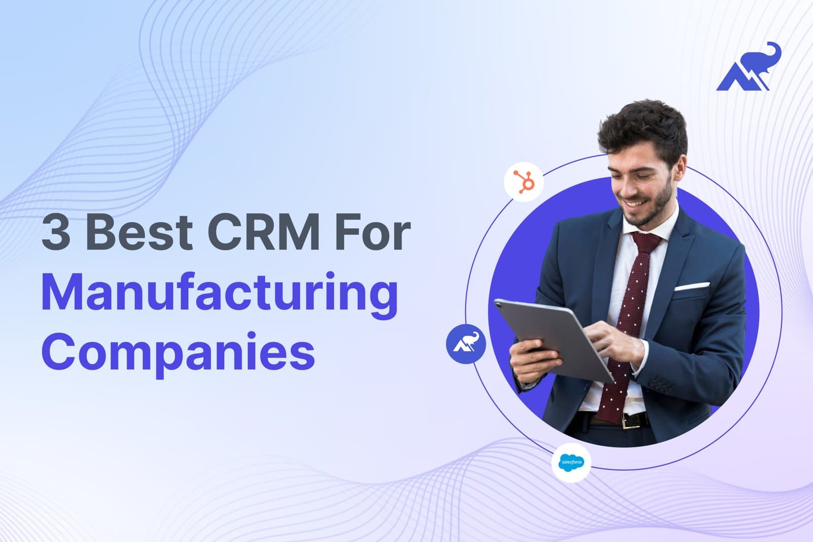 Top 3 CRM For Manufacturing in 2025